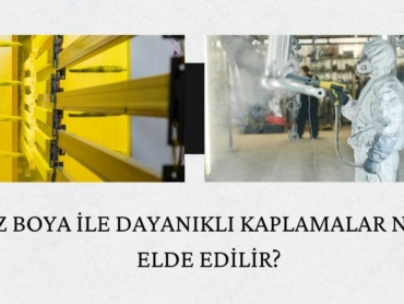 Toz Boya ile Dayanıklı Kaplamalar Nasıl Elde Edilir?