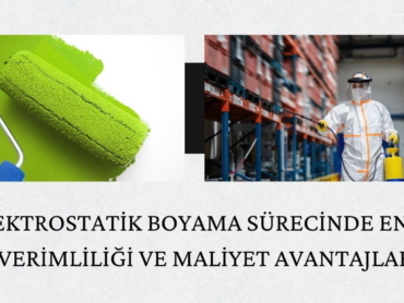 Elektrostatik Boyama Sürecinde Enerji Verimliliği ve Maliyet Avantajları
