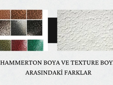 Hammerton Boya ve Texture Boya Arasındaki Farklar