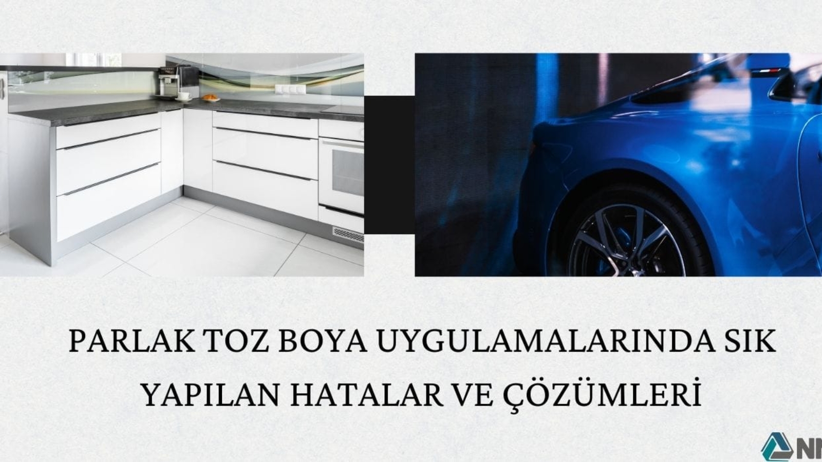Parlak Toz Boya Uygulamalarında Sık Yapılan Hatalar ve Çözümleri