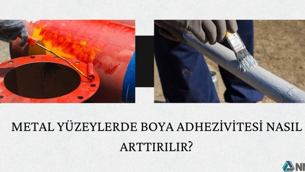 Metal Yüzeylerde Boya Adhezivitesi Nasıl Arttırılır?