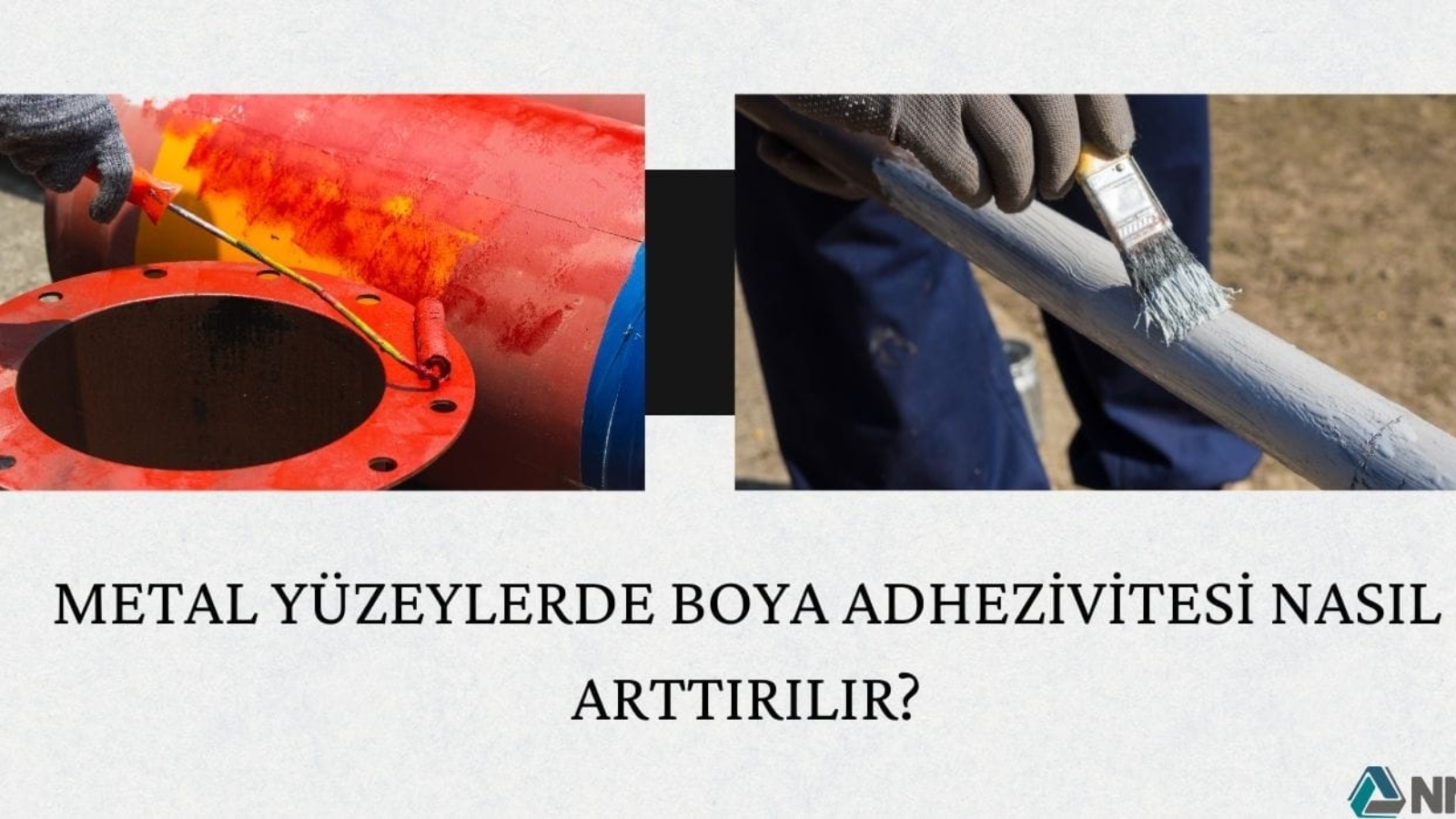 Metal Yüzeylerde Boya Adhezivitesi Nasıl Arttırılır?