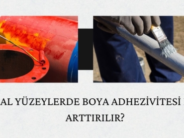 Metal Yüzeylerde Boya Adhezivitesi Nasıl Arttırılır?