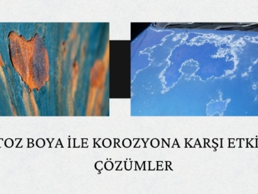 Toz Boya ile Korozyona Karşı Etkili Çözümler