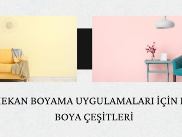 İç Mekan Boyama Uygulamaları İçin En İyi Boya Çeşitleri
