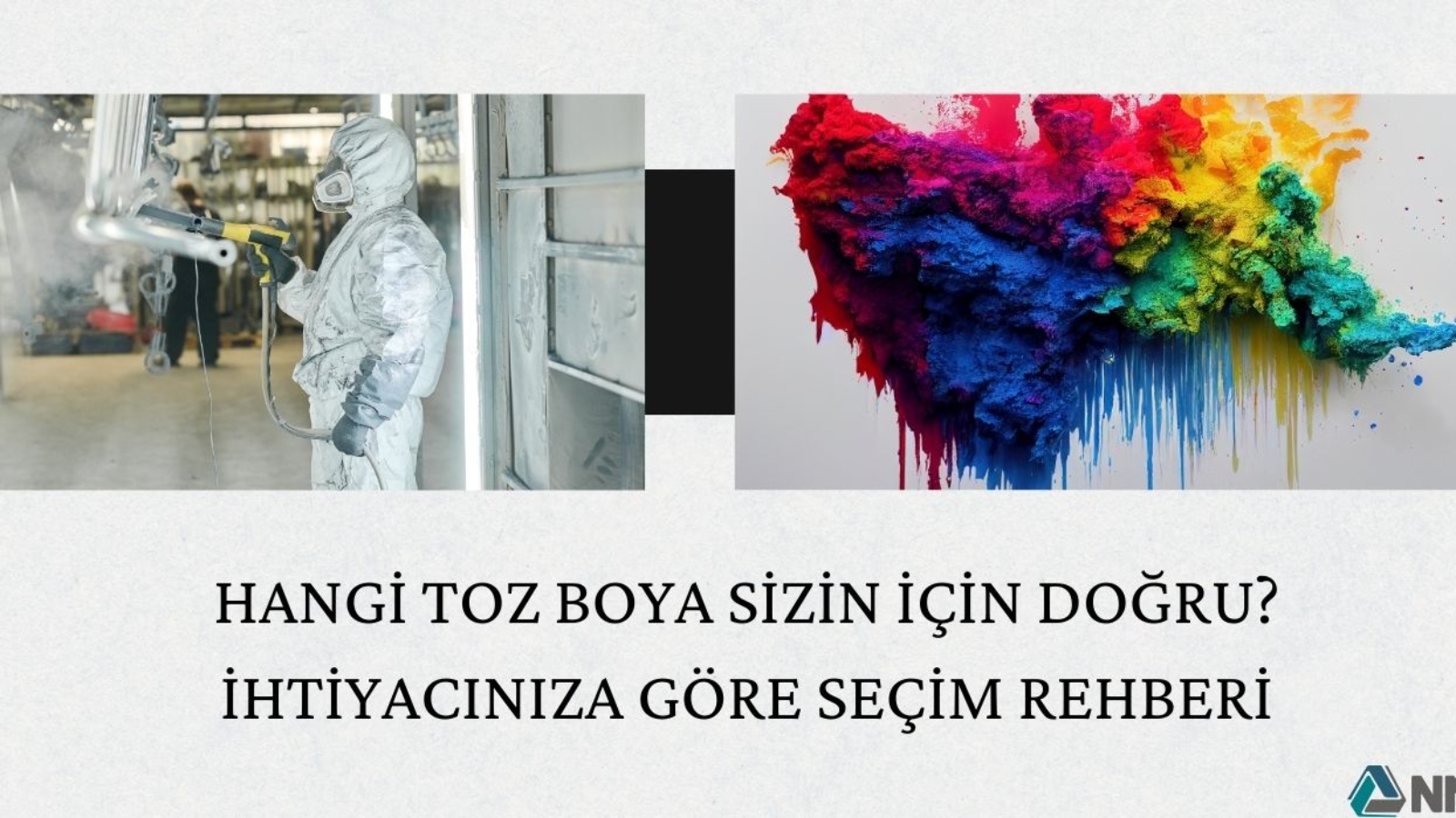Hangi Toz Boya Sizin İçin Doğru? İhtiyacınıza Göre Seçim Rehberi