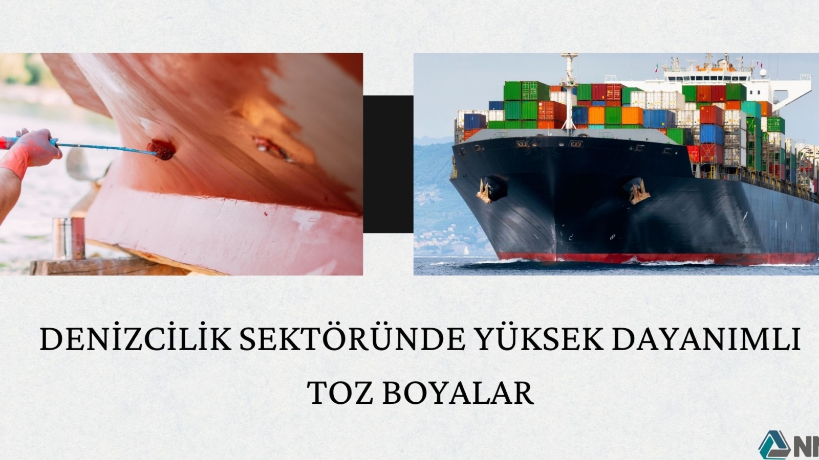 Denizcilik Sektöründe Yüksek Dayanımlı Toz Boyalar