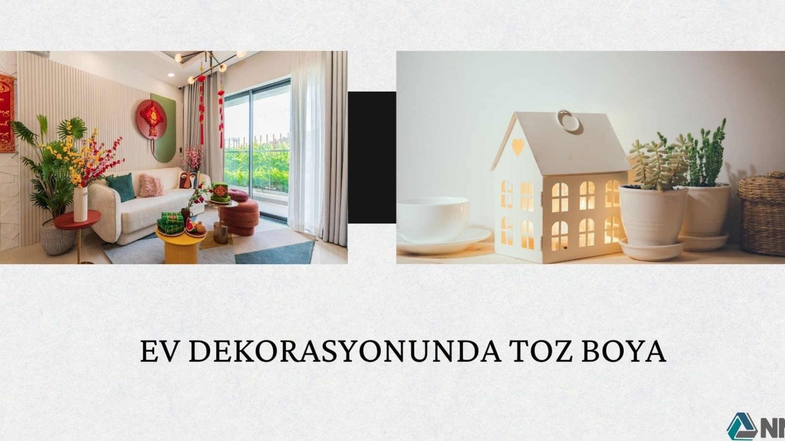 Ev Dekorasyonunda Toz Boya