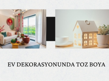 Ev Dekorasyonunda Toz Boya